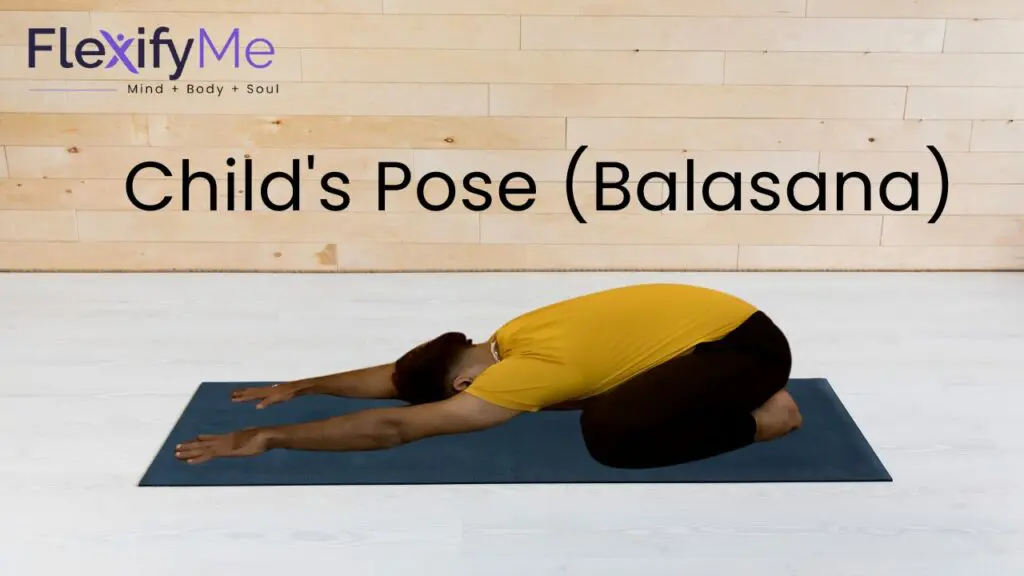 Child’s Pose (Balasana)