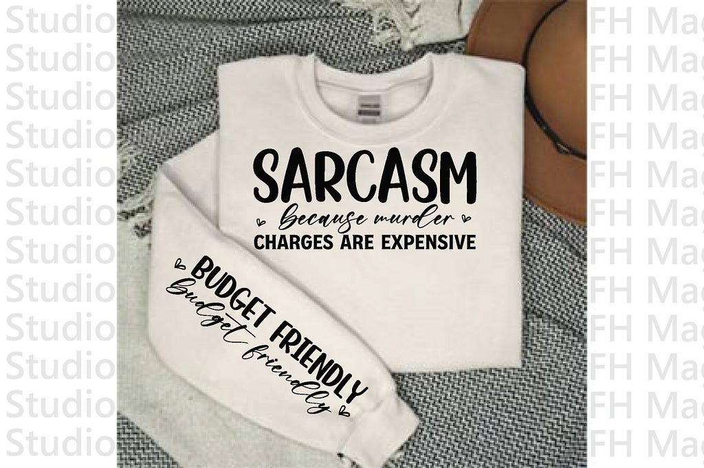 Sarcasm Because Murder Charges Are Expensive Graphic T-shirt Designs 3