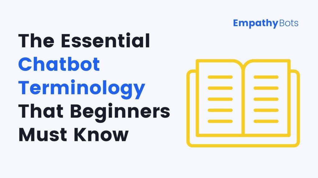 The Essential Chatbot Terminology That Beginners Must Know