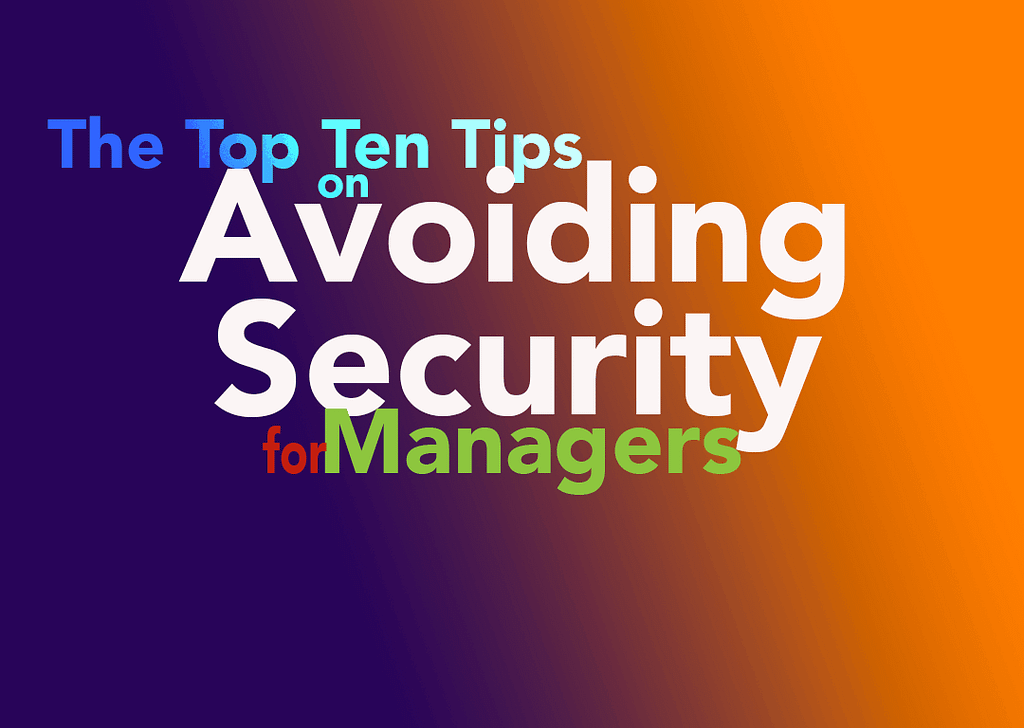 The Top Ten Tips on Avoiding security for managers