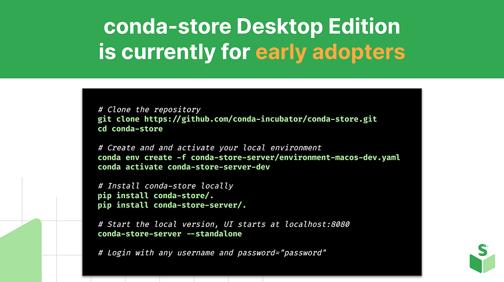 The image shows instructions for setting up and running the conda-store Desktop Edition locally. The text mentions that it is currently for early adopters. The instructions include cloning a repository, creating and activating a local environment, installing conda-store and conda-store-server packages, starting the local version which runs on localhost:8080, and logging in with any username and the password “password”.