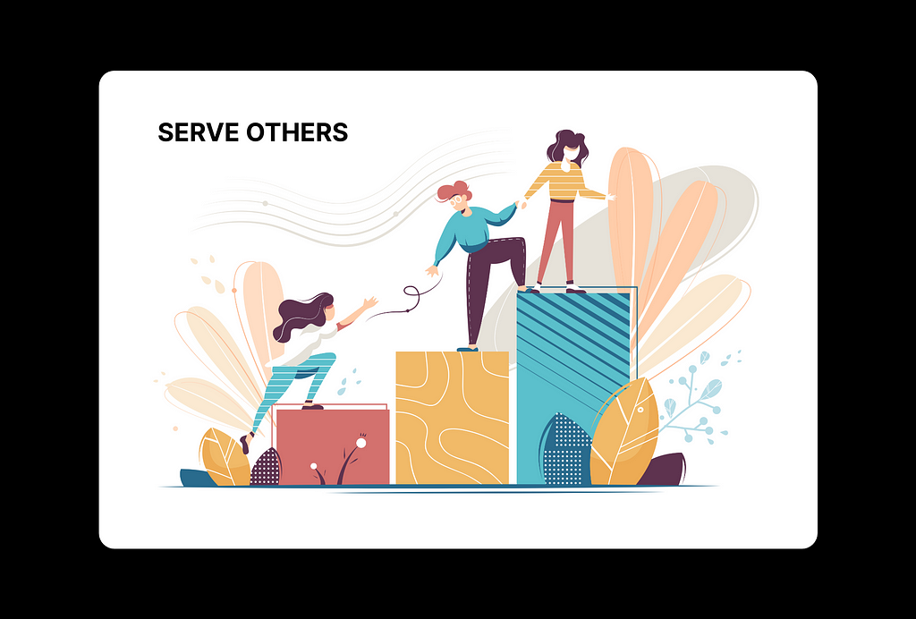 Serve others
