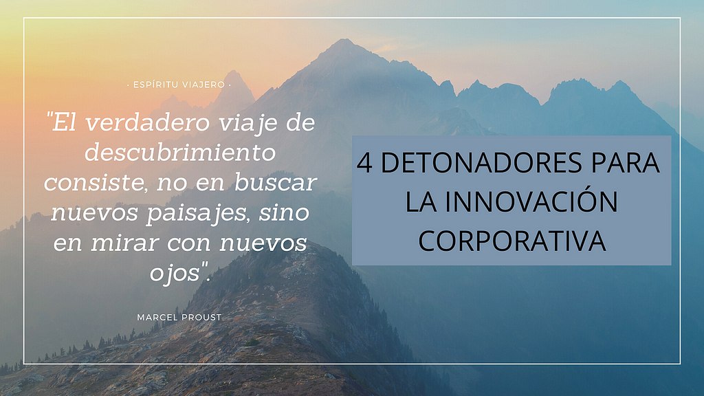 Los 4 detonadores de la innovación corporativa