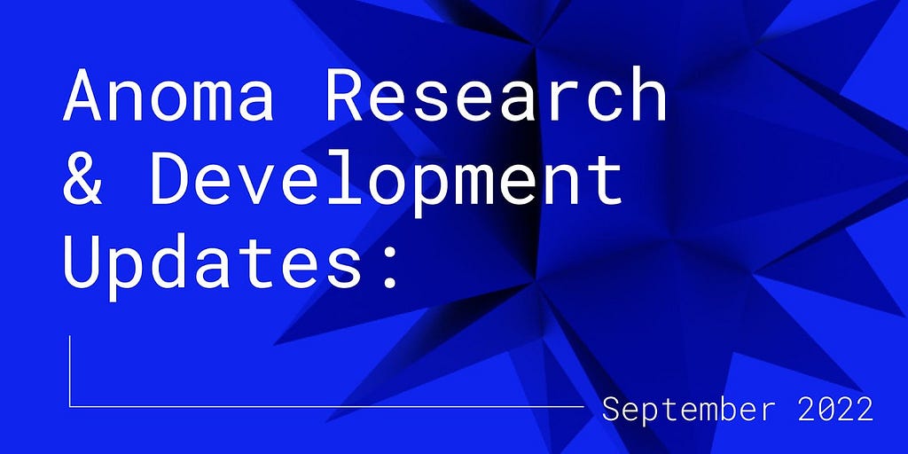 Anoma Research and Development Updates for September 2022