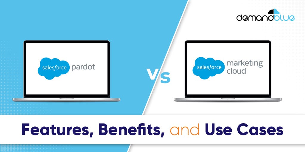 Pardot vs Salesforce Marketing Cloud
