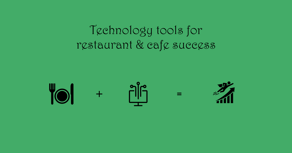 Tech tools for restaurants and cafe