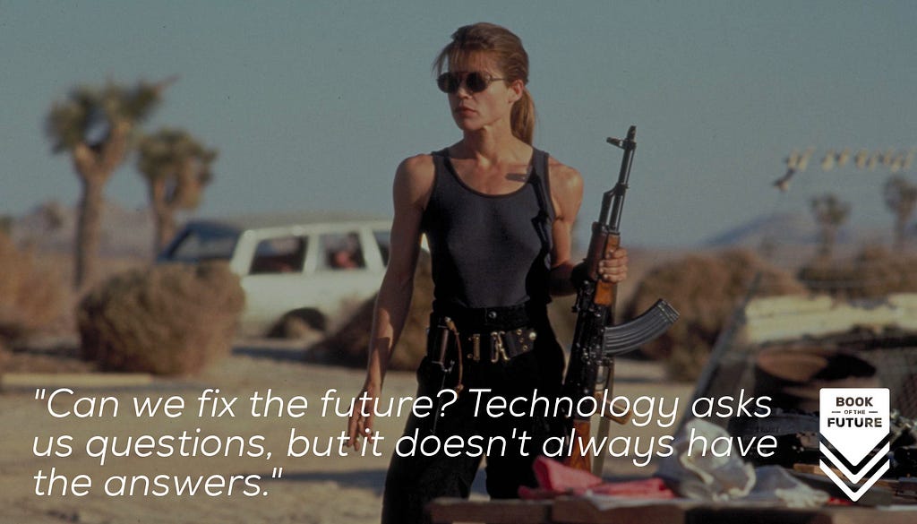 Can we fix the future? Technology asks us questions, but it doesn't always have the answers.