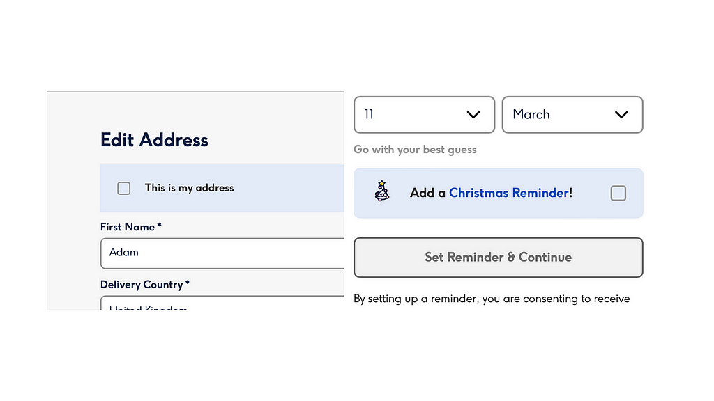 Part of Moonpig’s edit address form on the left, and add a reminder form on the right on white and grey backgrounds. Both have optional checkboxes displayed on a smaller blue background.