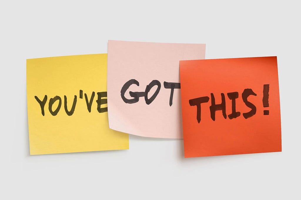 Three post it notes that read “you’ve got this!” on them