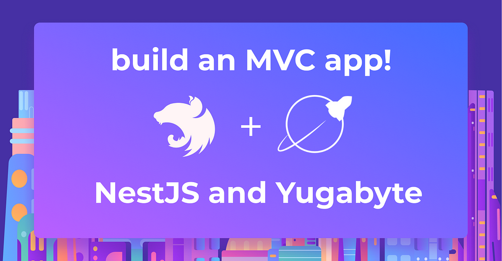 How to build a NestJS MVC application with YugabyteDB