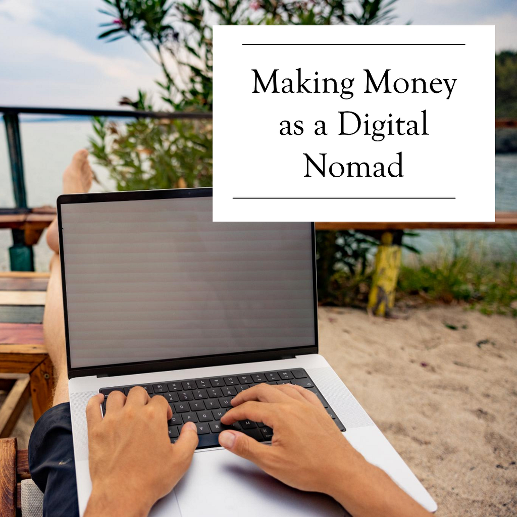 How Do Digital Nomads Make Money?