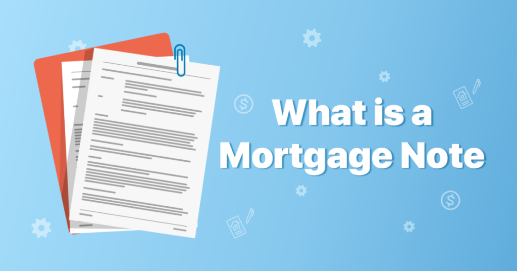 What Is A Mortgage Note?