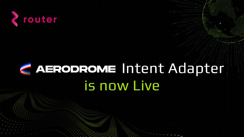 Router’s Intent Adapter for Aerodrome is now LIVE!