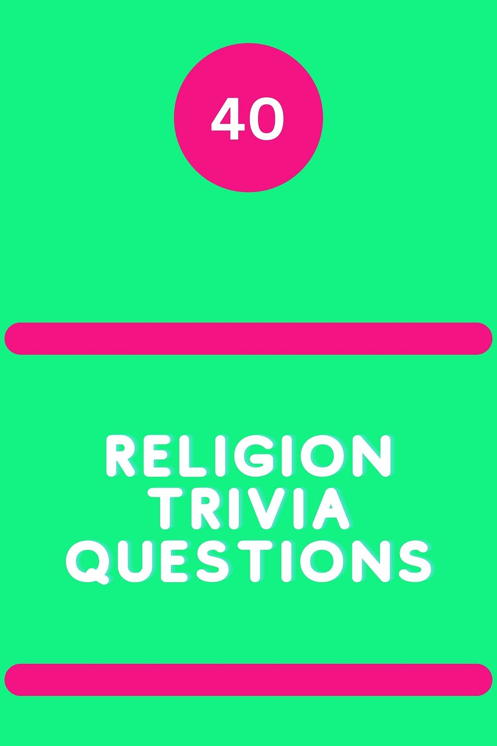 40 Religion Trivia Questions