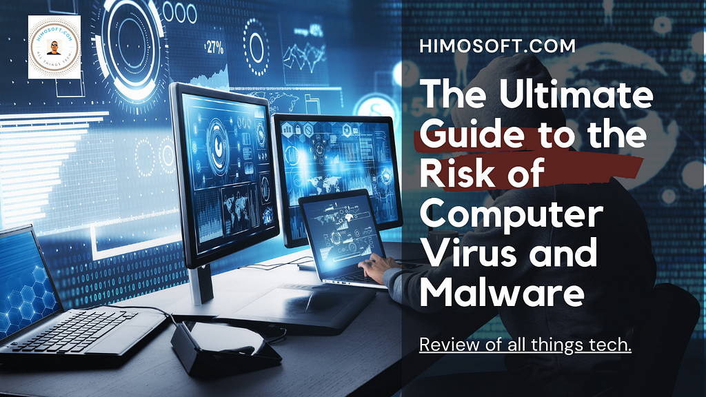 Computer Viruses and Malware: How to Protect Yourself from Them