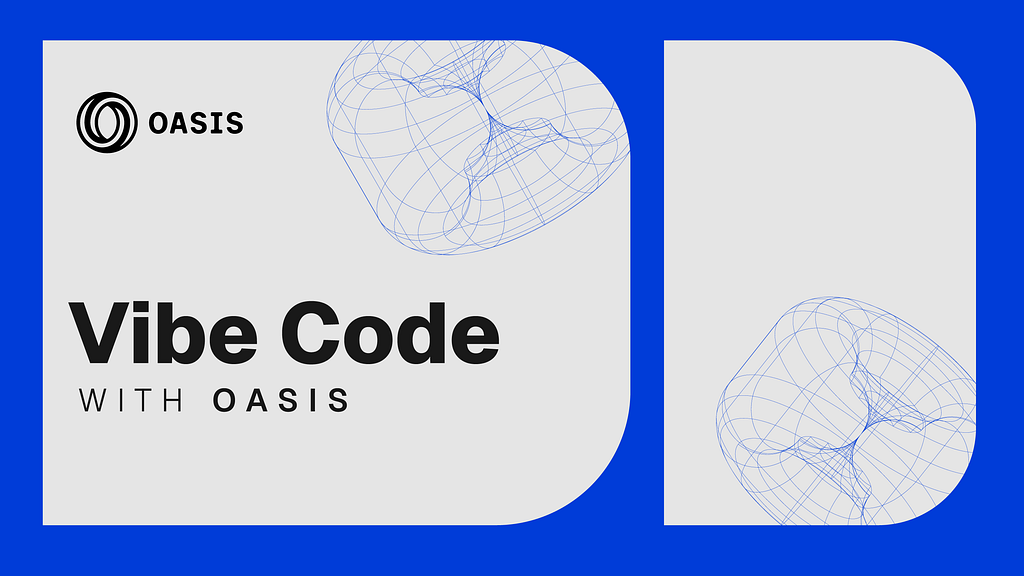 Do You Vibe Code? A DeAI Primer By Oasis