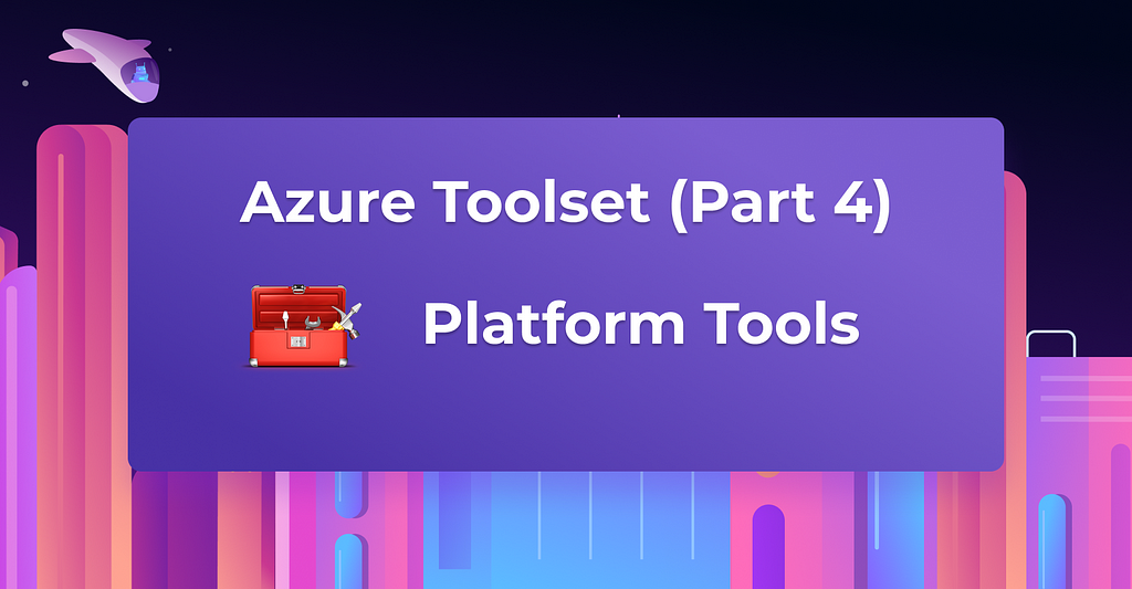 Azure SQL Database Tools Part 4:
Other Platform Tools
