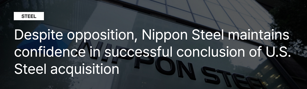 Despite opposition, Nippon Steel maintains confidence in successful conclusion of U.S. Steel acquisition