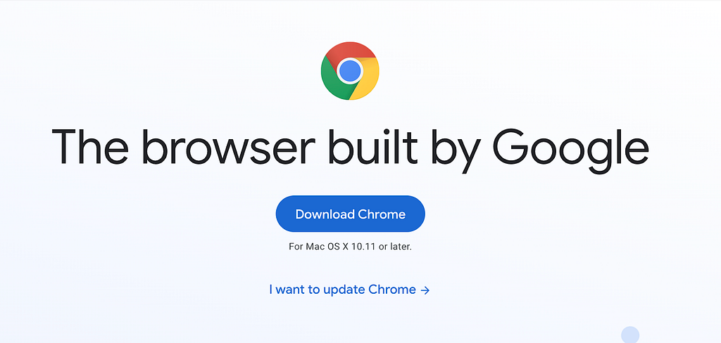 Firstly, download chrome browser