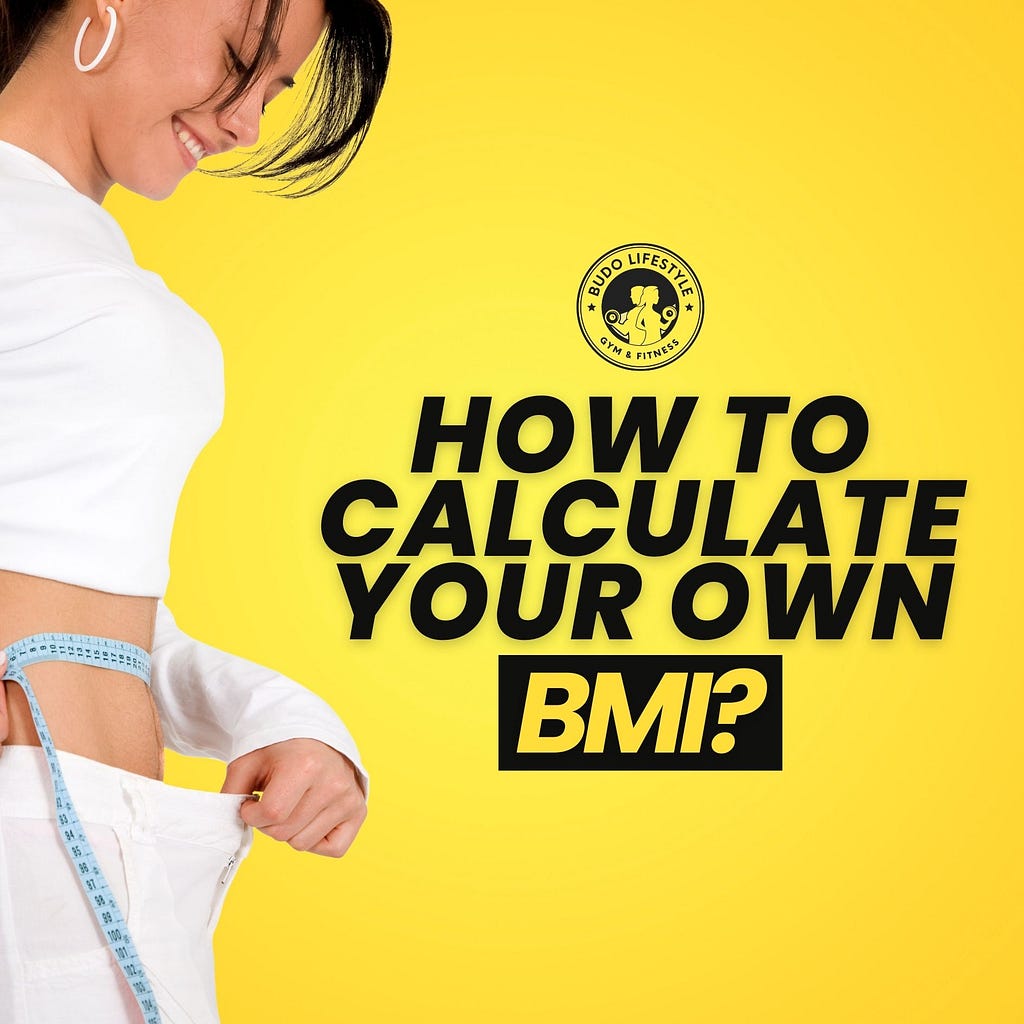 How To Calculate Your Own BMI?