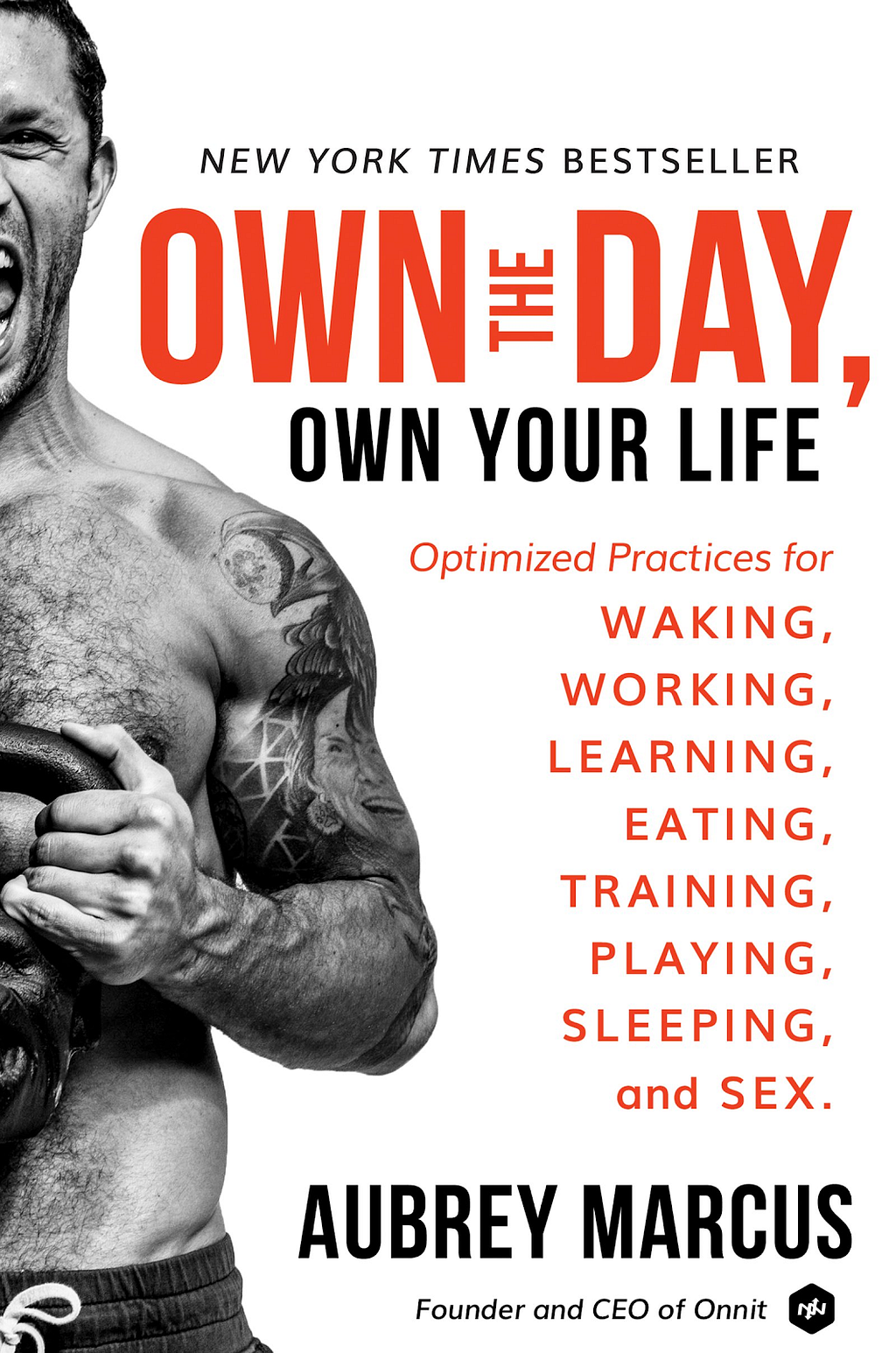 Book cover for Own the Day, Own Your Life. Optimized practices for waking, working, learning, eating, training, and sex.