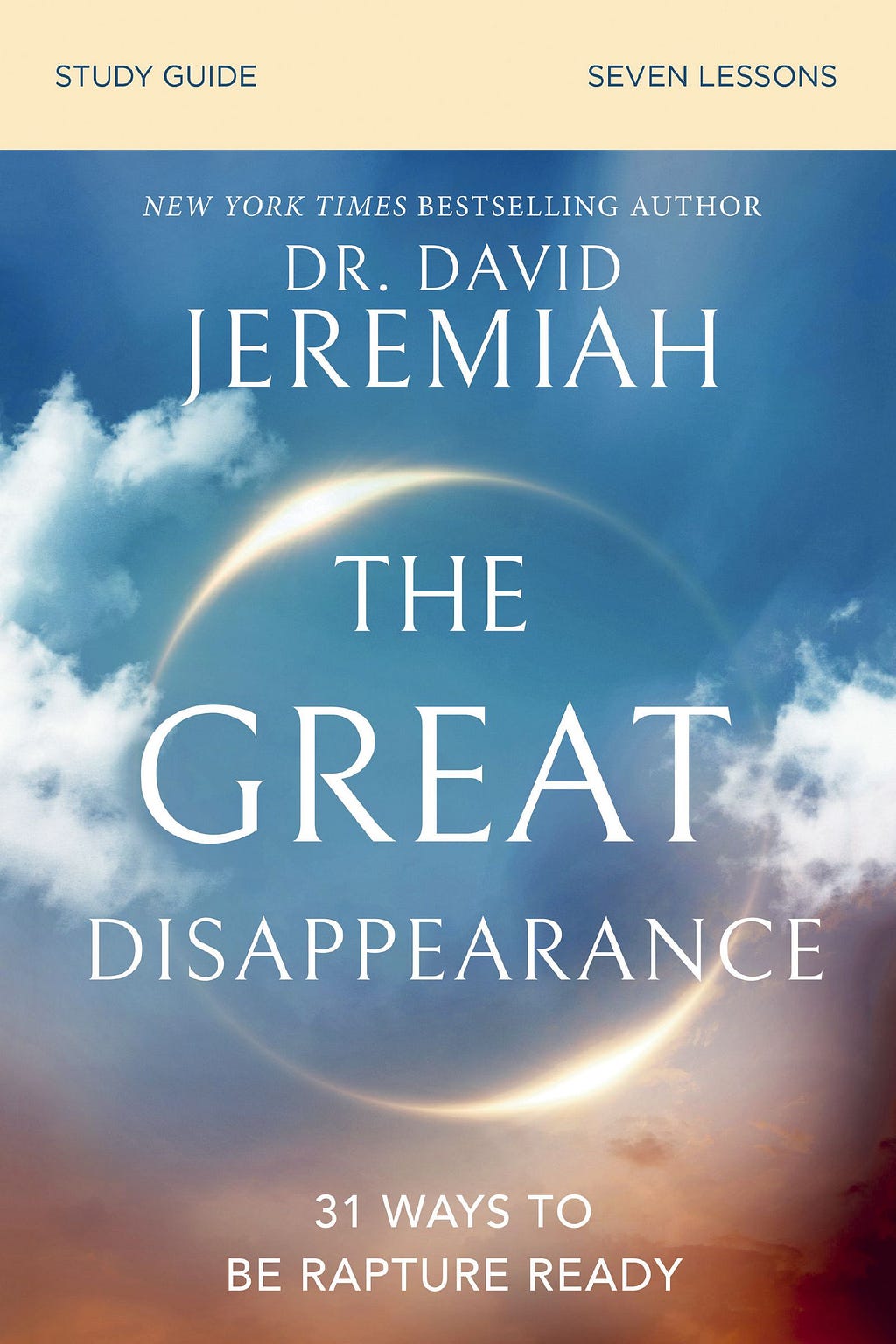 [PDF] The Great Disappearance Bible Study Guide: How to Be Rapture Ready By David Jeremiah