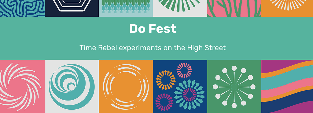 colourful banner for Do Fest festival that says Time Rebel experiments on the High Street