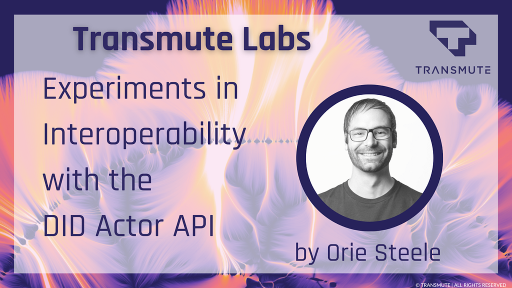Experiments in Interoperability with the DID Actor API