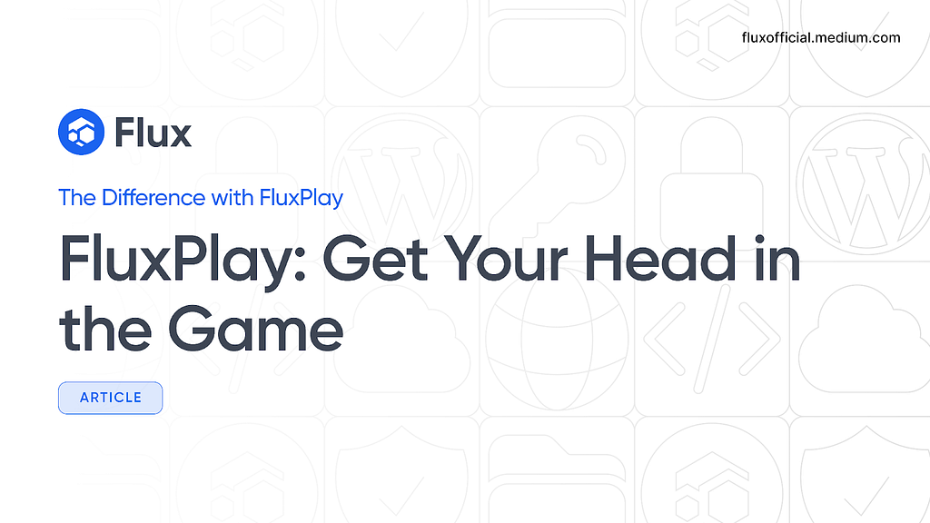 FluxPlay: Get Your Head in the Game