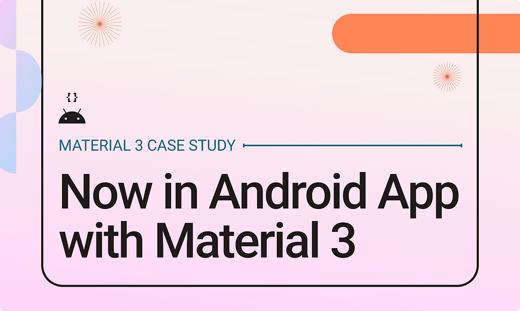 Cover art of the Figma file with the words “Now in Android App with Material 3: Material 3 Case Study” written across the image.