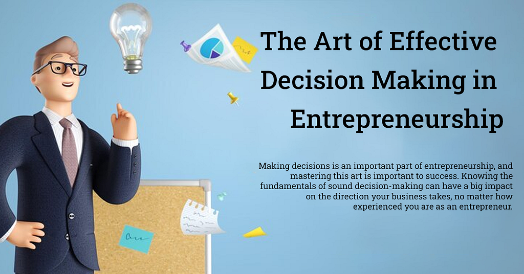 The Art of Effective Decision Making in Entrepreneurship