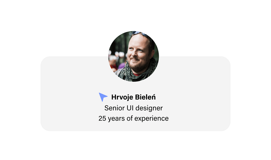 Hrvoje Bieleń, Senior UI designer, 25 years of experience.
