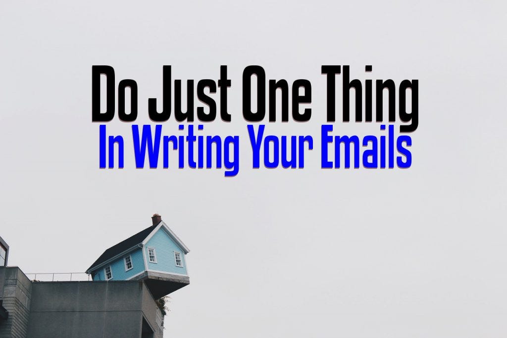 Do Just One Thing in Writing Your Emails