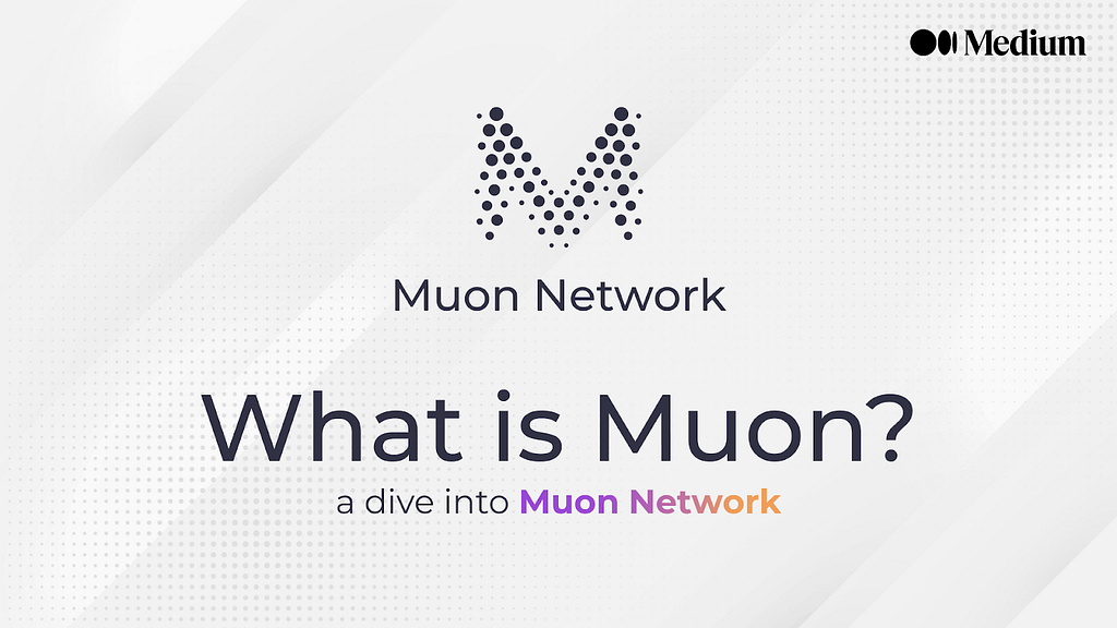 What is Muon? A dive into Muon Network