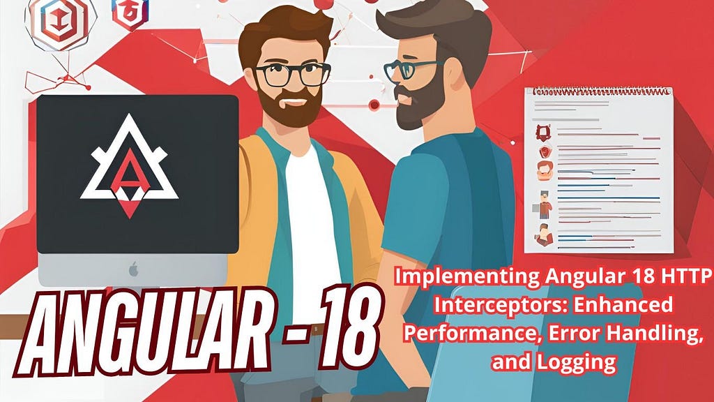 Implementing Angular 18 HTTP Interceptors: Enhanced Performance, Error Handling, and Logging