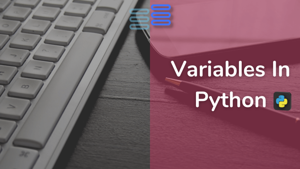 Getting Started with Python Variables