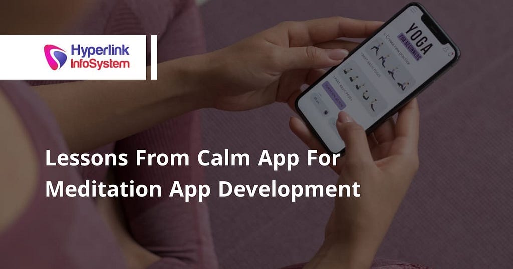 How To Create A Meditation Mobile App Like Calm?