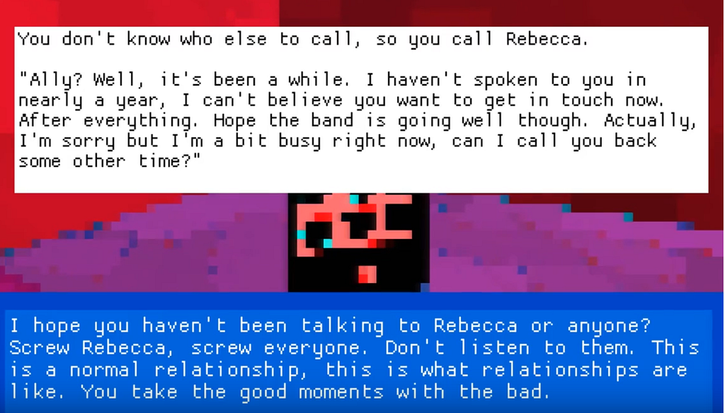 ABRIDGED: Ally’s thoughts read “You don’t know who else to call, so you call Rebecca. ‘Ally? Well, it’s been a while. I haven’t spoken to you in nearly a year, I can’t believe you want to get in touch now…Actually, I’m sorry but I’m a bit busy right now, can I call you back some other time?’ Below, Kaci says, “I hope you haven’t been talking to Rebecca or anyone? Screw Rebecca, screw everyone. Don’t listen to them. This is a normal relationship… you take the good moments with the bad.”