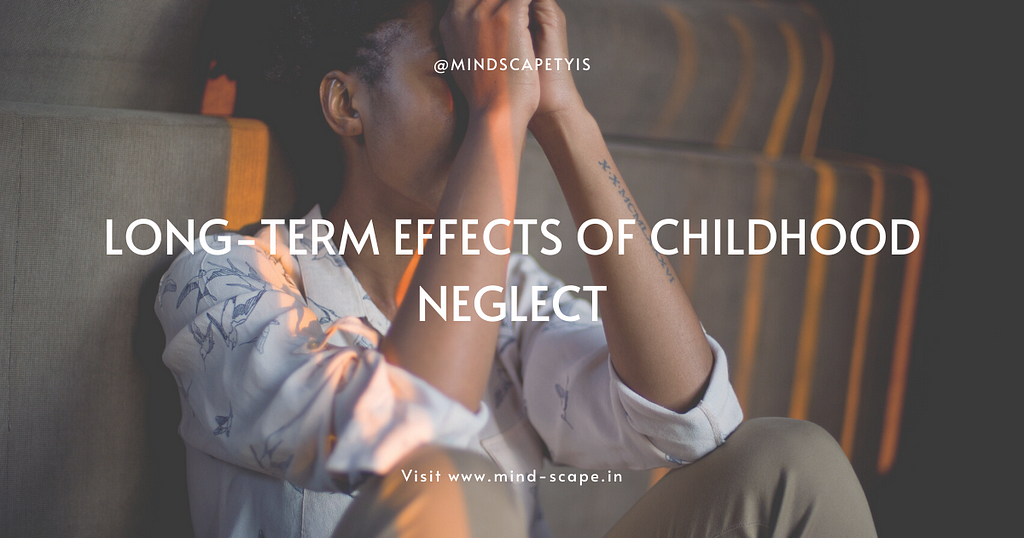 Long-term Effects of Childhood Neglect