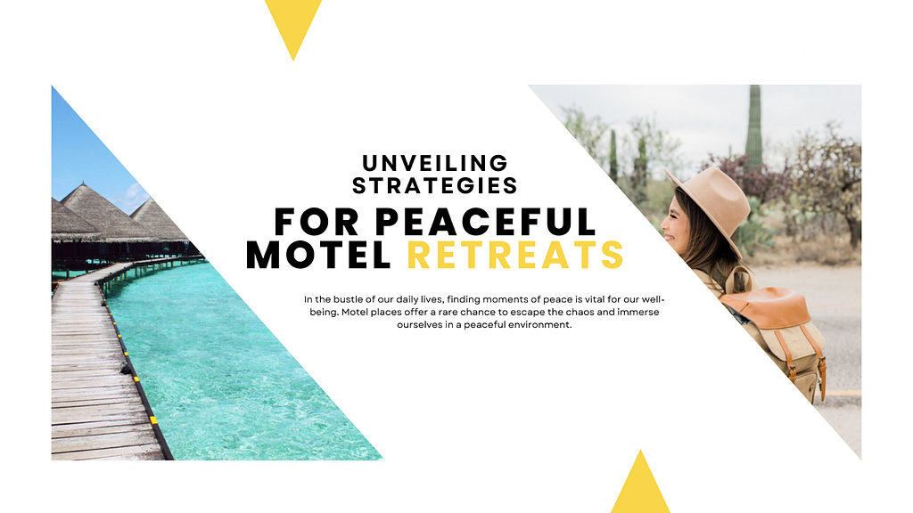 Tranquil Escapes: Unveiling Strategies for Peaceful Motel Retreats