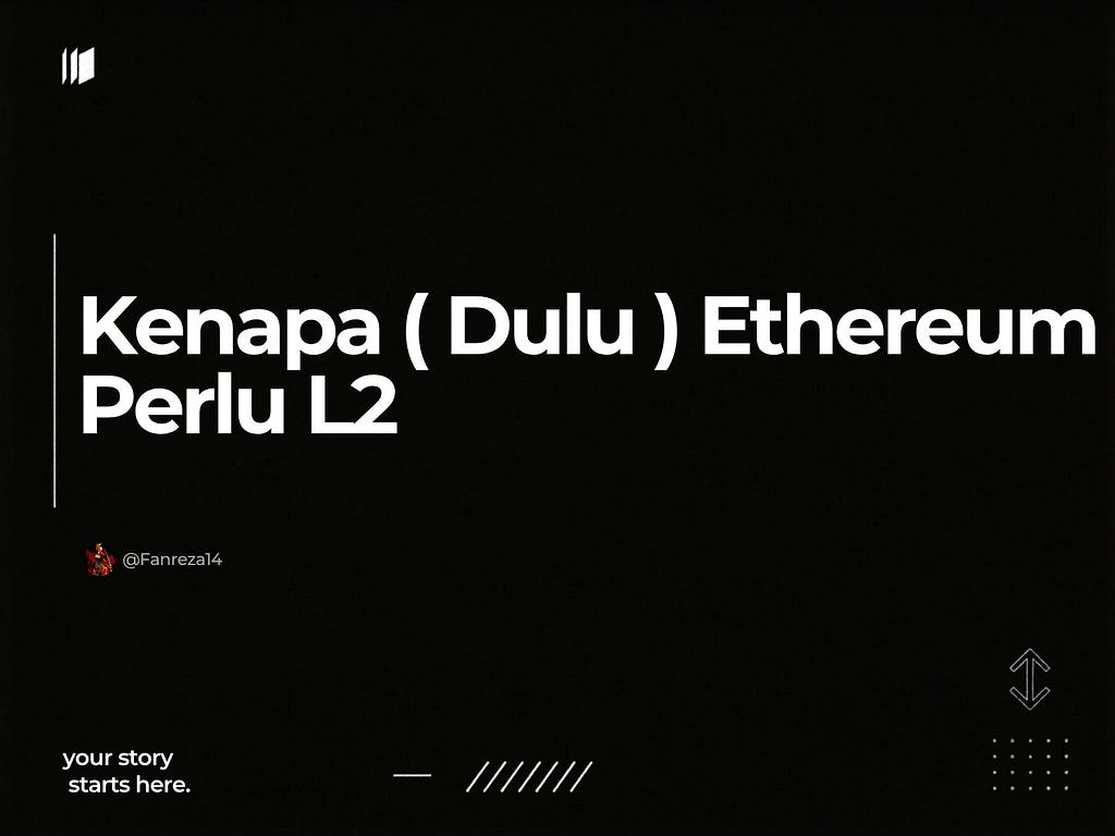 Kenapa ( Dulu ) Ethereum Perlu L2
