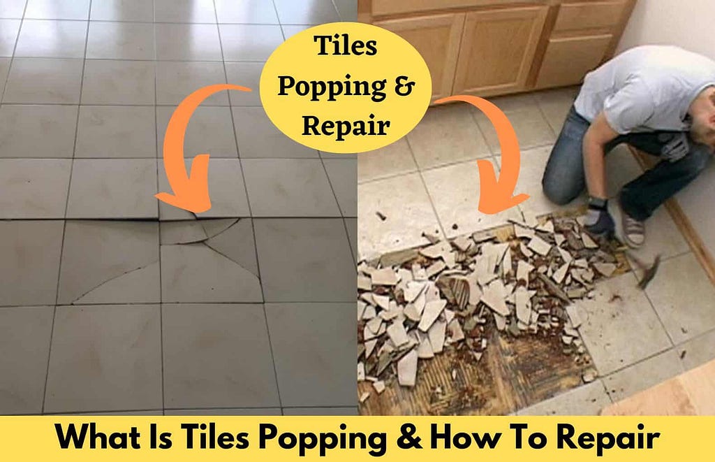 Tiles Popping Up: Reasons and Repair Solutions