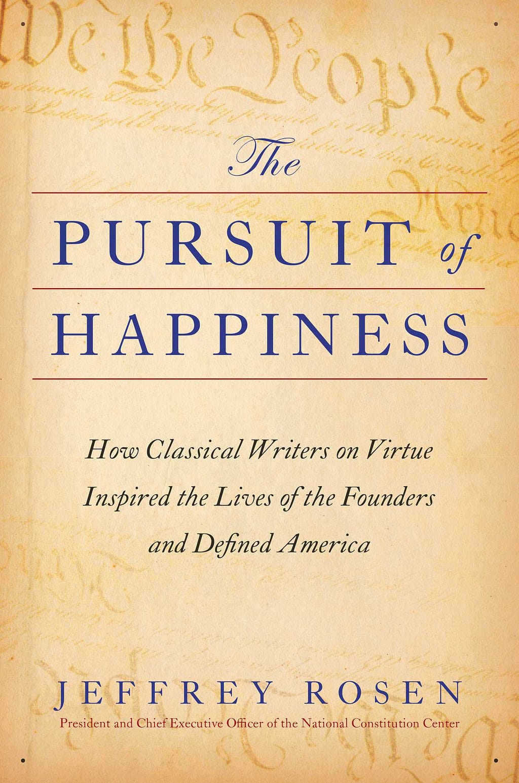 The Pursuit of Happiness: How Classical Writers on Virtue Inspired the Lives of the Founders and Defined America PDF