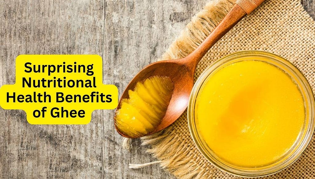 Surprising Nutritional Health Benefits of Ghee - Exploring the Lesser-Known Health Benefits