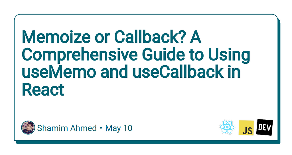 memoize-or-callback-a-comprehensive-guide-to-using-usememo-and-usecallback-in-react-laptrinhx