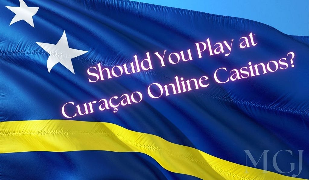 Curacao flag — Should you play at Curacao online casinos