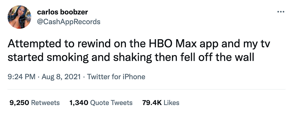 A Tweet that says “Attempted to rewind on the HBO Max app and my tv started smoking and shaking then fell off the wall”