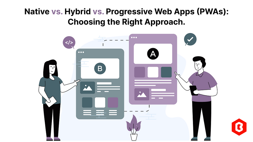Native vs. Hybrid vs. Progressive Web Apps