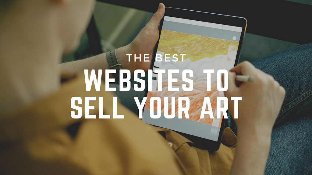 Best Art Websites to Sell Art: Top Platforms for Artists