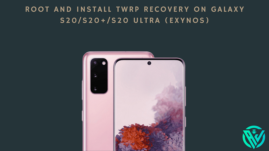 Install TWRP Recovery on Galaxy S20/S20+/S20 Ultra (Exynos) and Root with Magisk